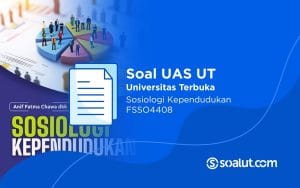 Soal UT FSSO4408 Sosiologi Kependudukan