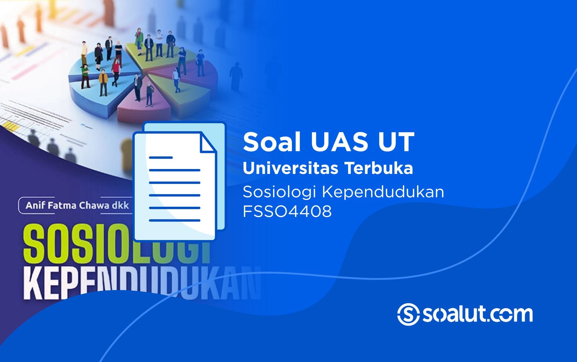 Soal UT FSSO4408 Sosiologi Kependudukan