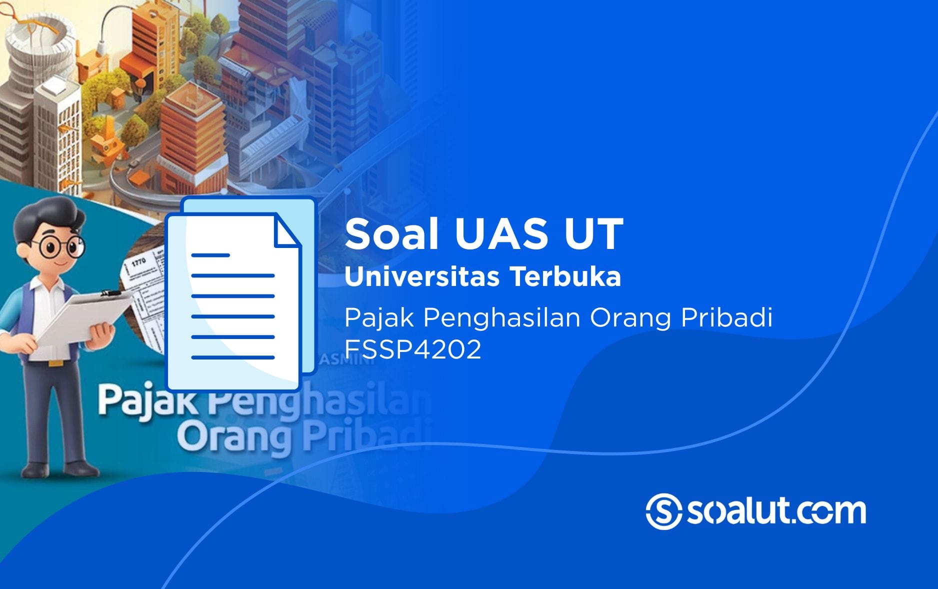 Soal UT FSSP4202 Pajak Penghasilan Orang Pribadi