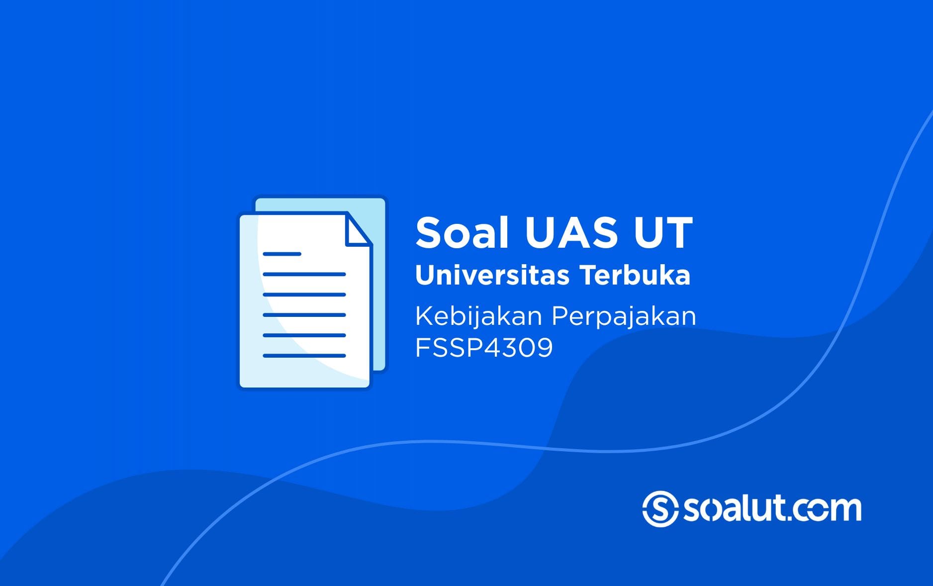Soal UT FSSP4309 Kebijakan Perpajakan