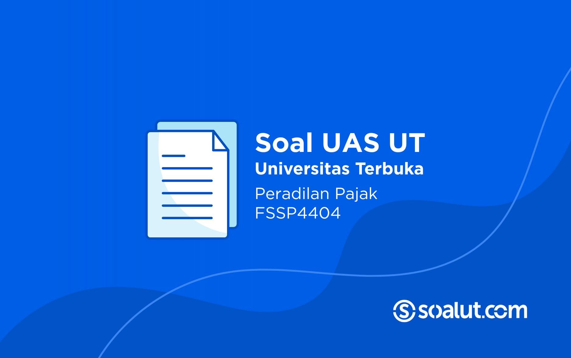 Soal UT FSSP4404 Peradilan Pajak