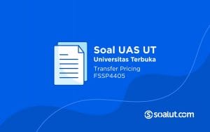 Soal UT FSSP4405 Transfer Pricing