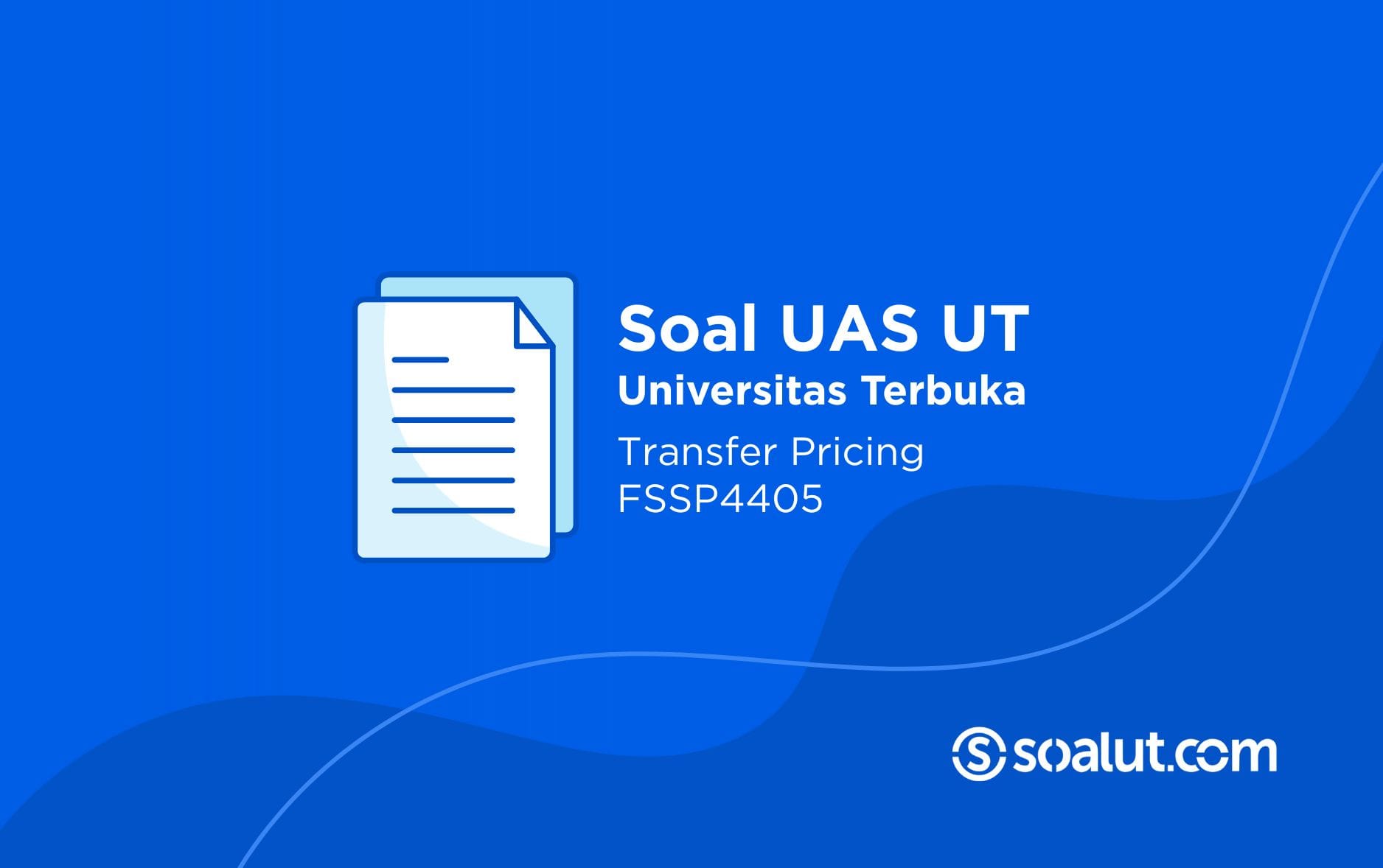 Soal UT FSSP4405 Transfer Pricing