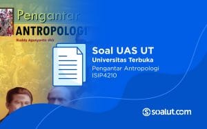 Soal UT ISIP4210 Pengantar Antropologi