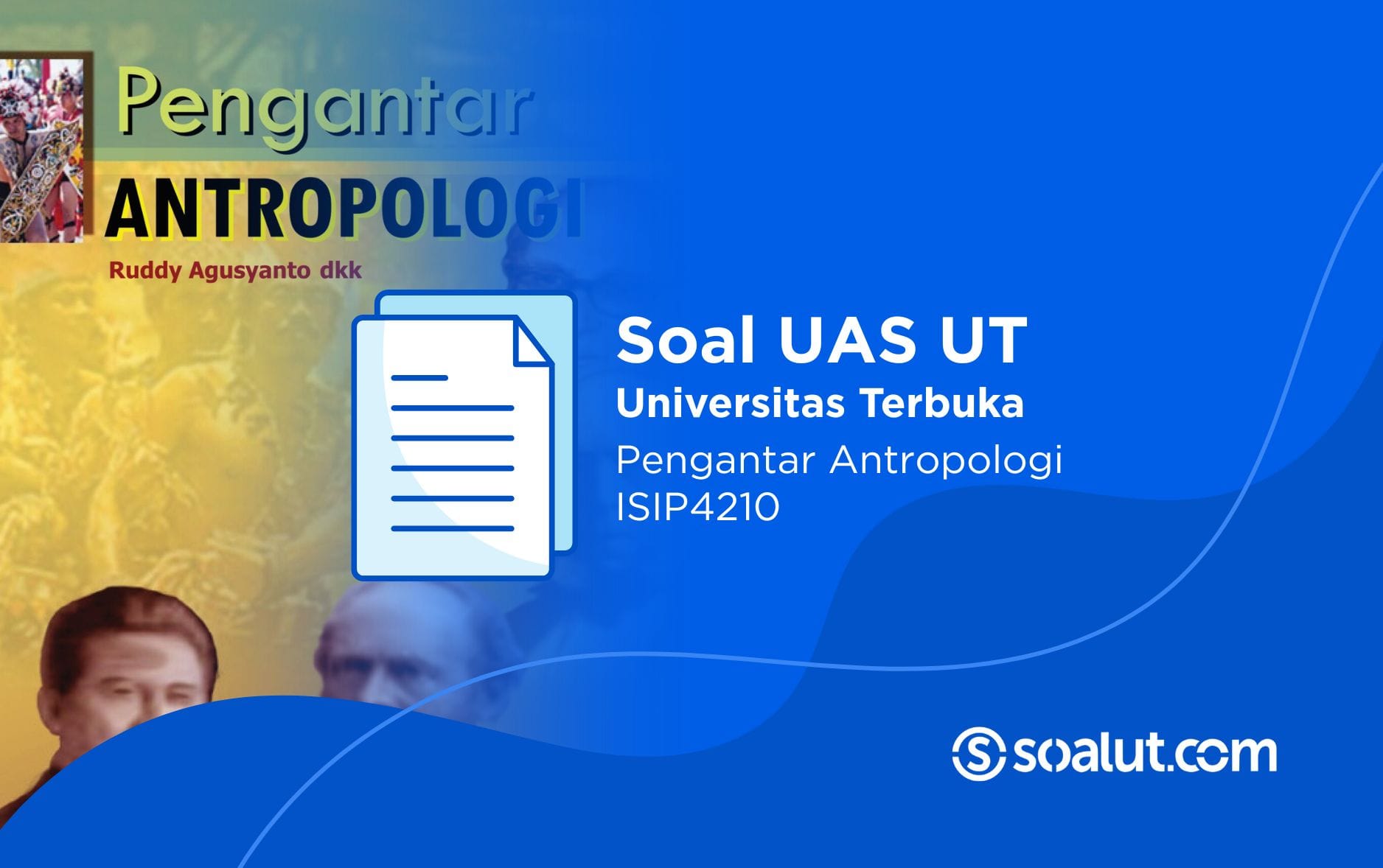 Soal UT ISIP4210 Pengantar Antropologi