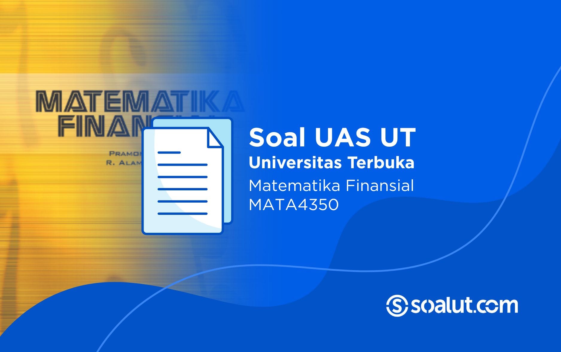Soal UT MATA4350 Matematika Finansial