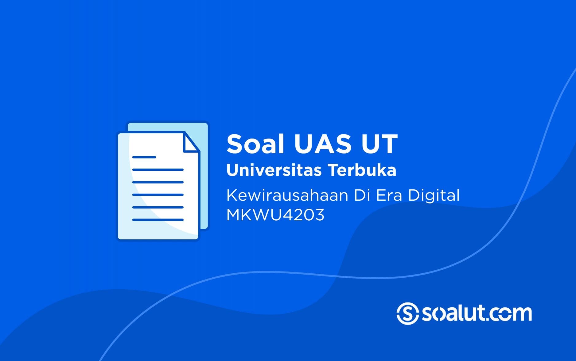 Soal UT MKWU4203 Kewirausahaan Di Era Digital