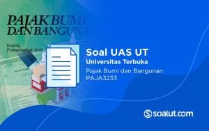 Soal UT PAJA3233 Pajak Bumi dan Bangunan