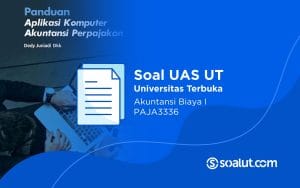 Soal UT PAJA3336 Akuntansi Biaya I