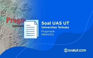Soal UT PBIN4212 Pragmatik