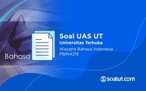 Soal UT PBIN4216 Wacana Bahasa Indonesia