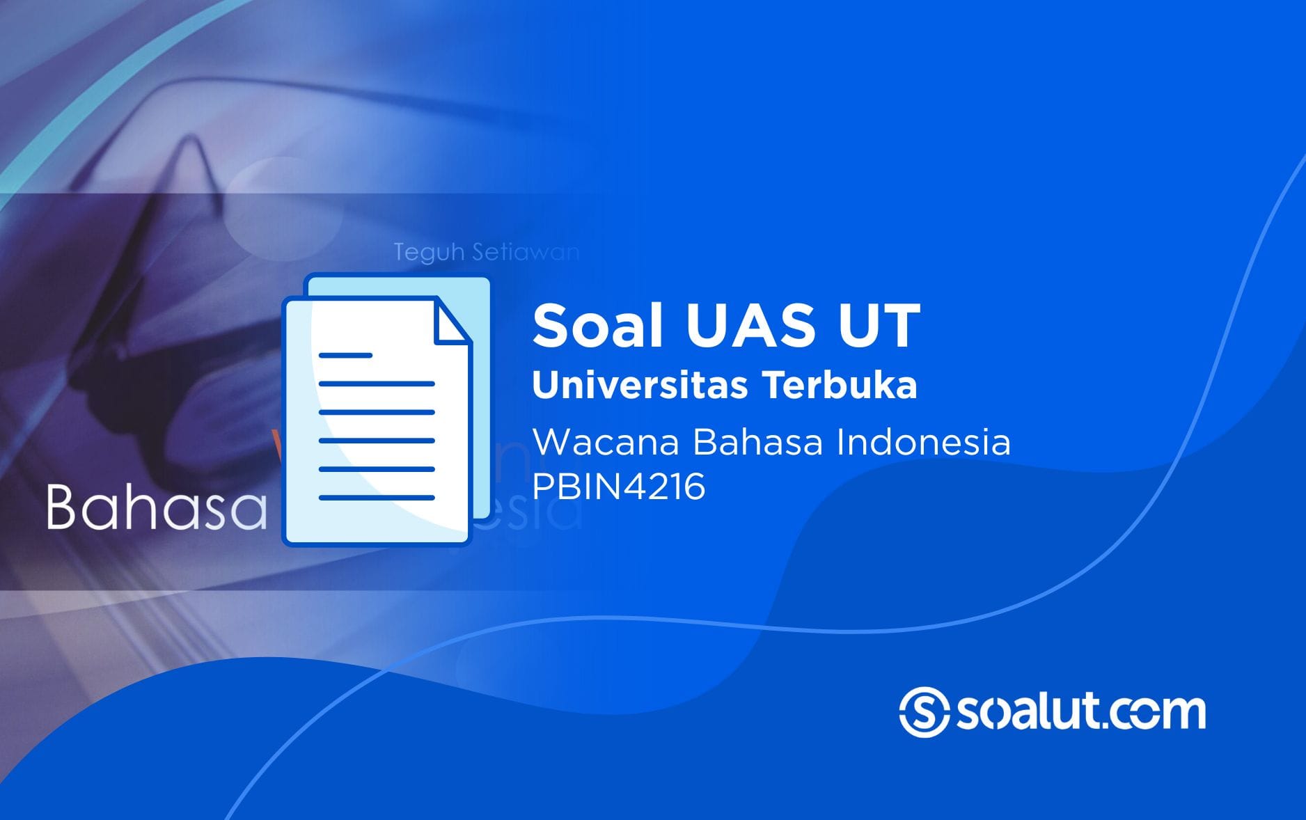 Soal UT PBIN4216 Wacana Bahasa Indonesia