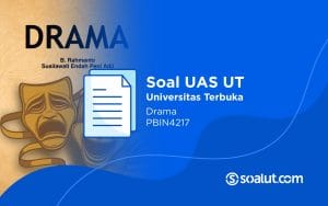 Soal UT PBIN4217 Drama