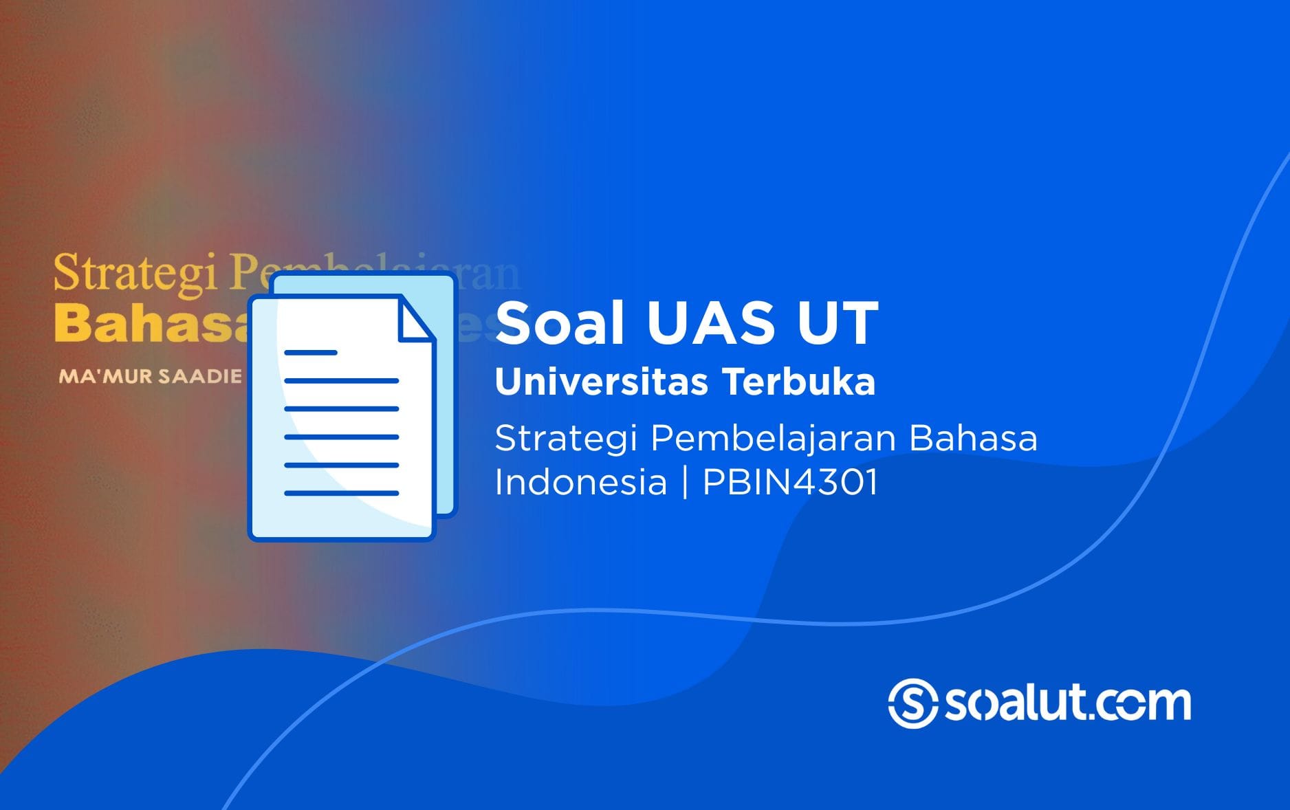 Soal UT PBIN4301 Strategi Pembelajaran Bahasa Indonesia
