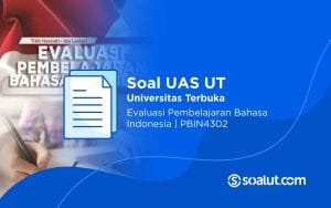Soal UT PBIN4302 Evaluasi Pembelajaran Bahasa Indonesia
