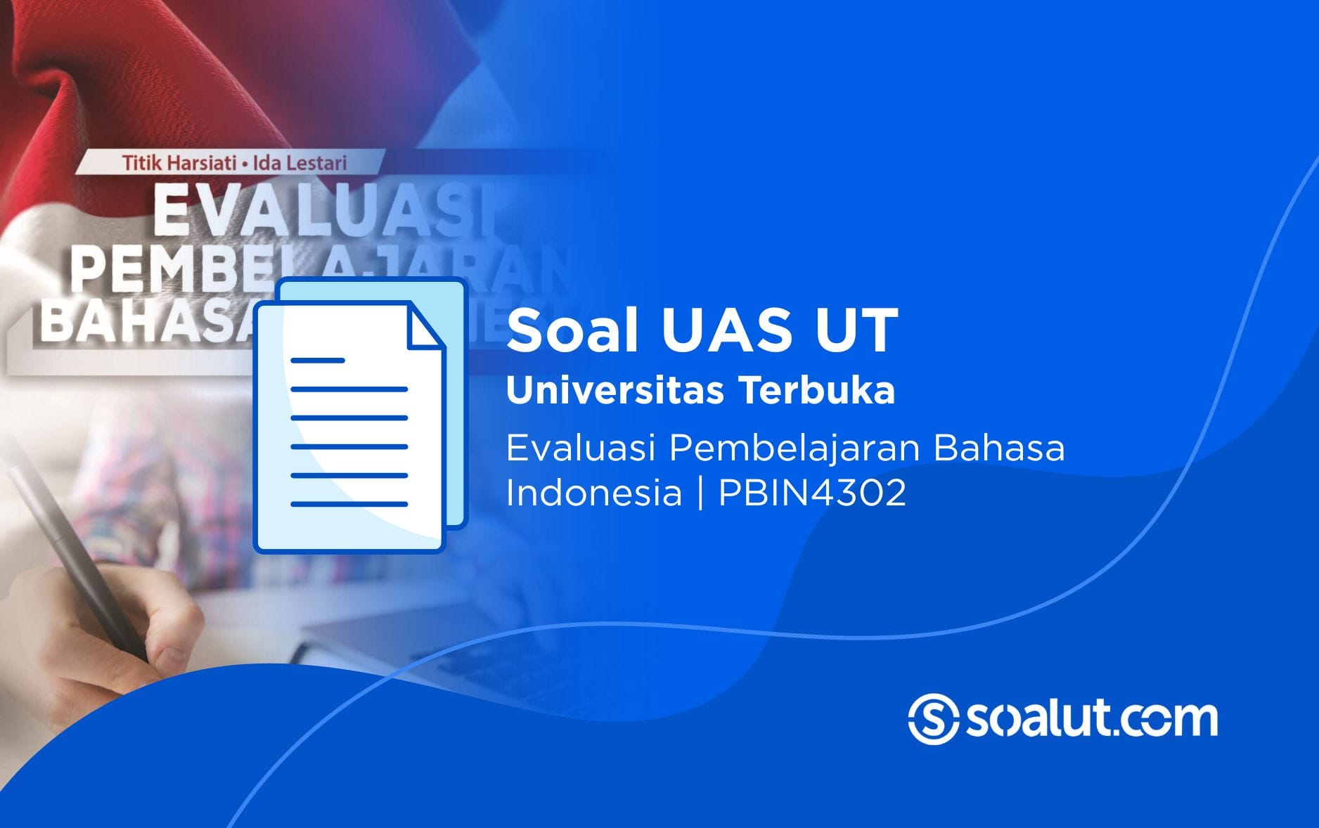 Soal UT PBIN4302 Evaluasi Pembelajaran Bahasa Indonesia