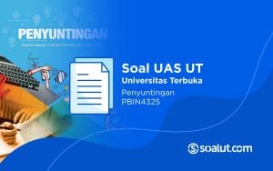 Soal UT PBIN4325 Penyuntingan