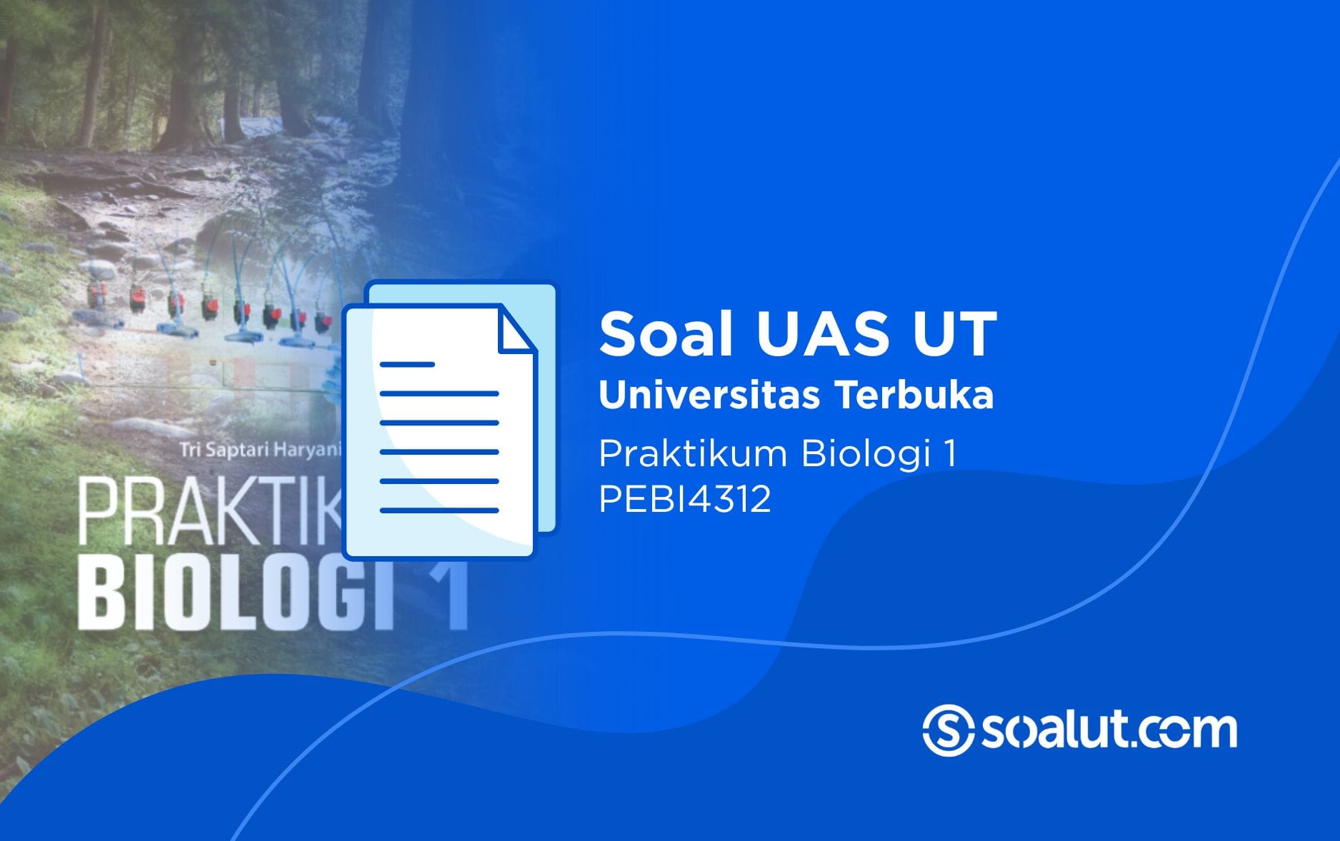 Soal UT PEBI4312 Praktikum Biologi 1