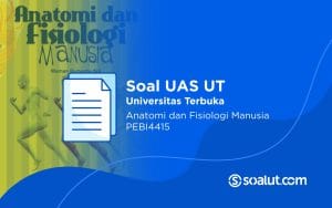 Soal UT PEBI4415 Anatomi dan Fisiologi Manusia