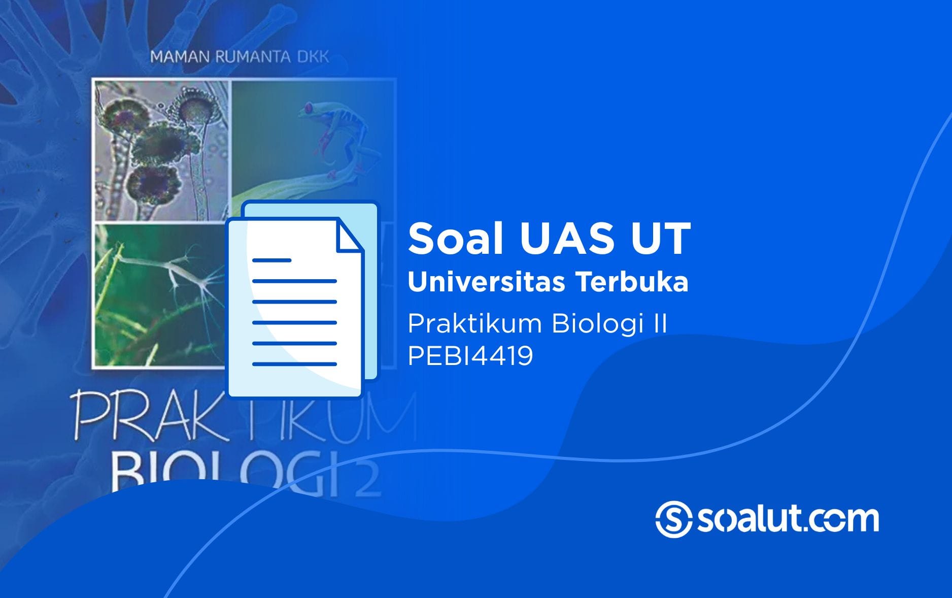 Soal UT PEBI4419 Praktikum Biologi II