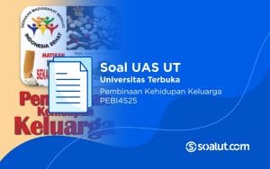 Soal UT PEBI4525 Pembinaan Kehidupan Keluarga