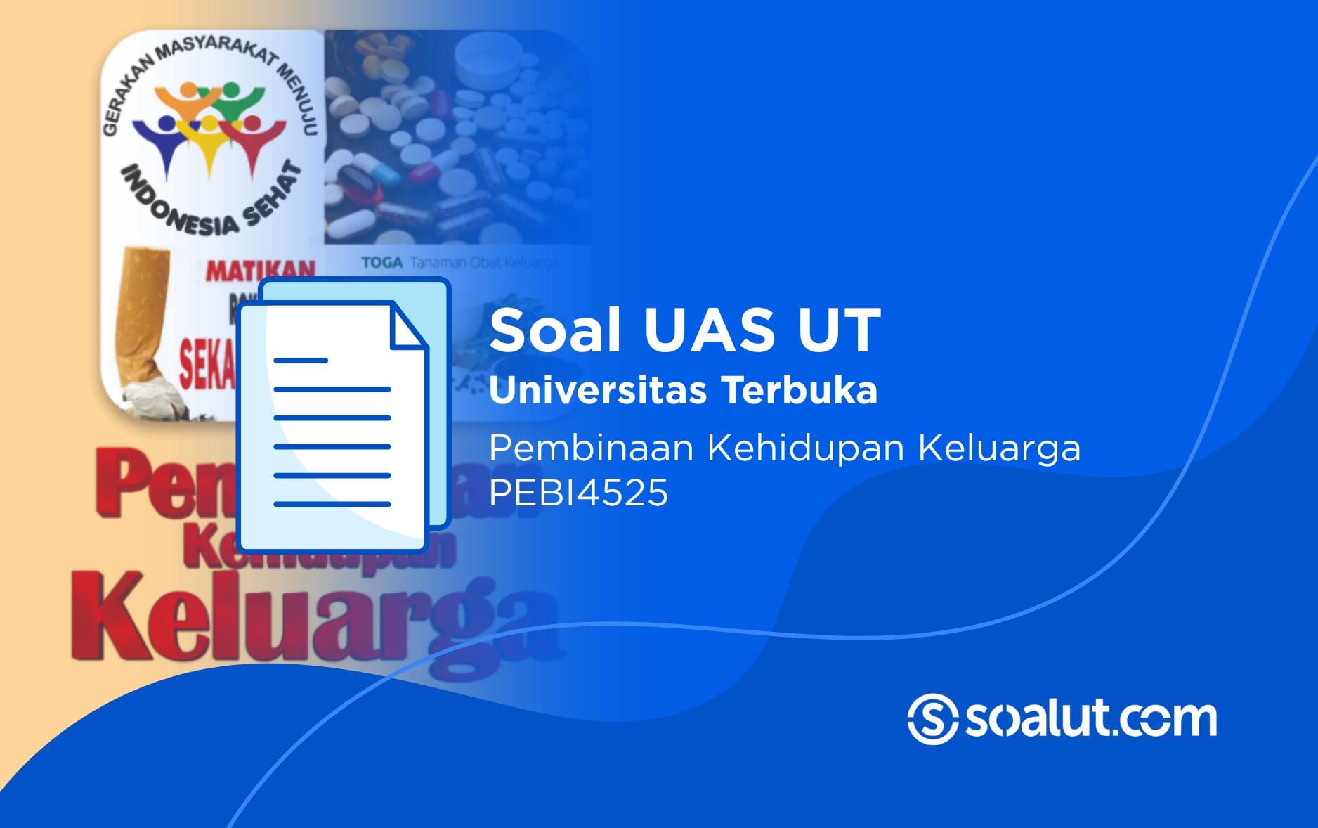 Soal UT PEBI4525 Pembinaan Kehidupan Keluarga