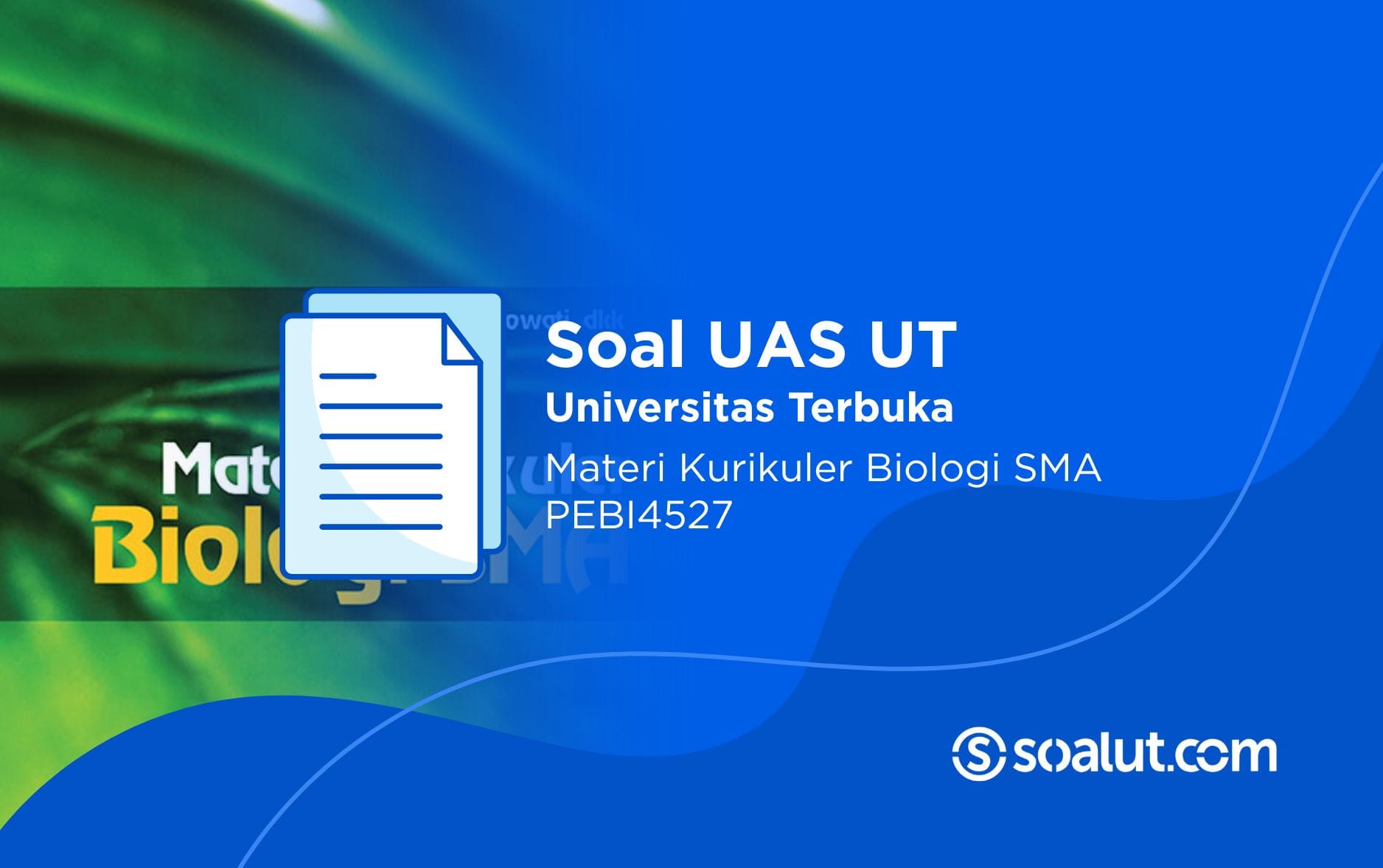 Soal UT PEBI4527 Materi Kurikuler Biologi SMA