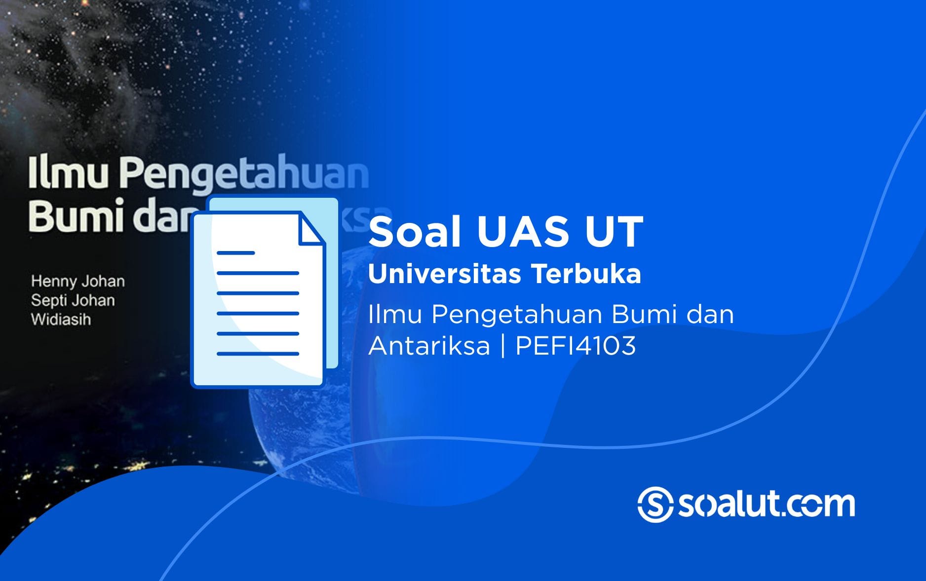 Soal UT PEFI4103 Ilmu Pengetahuan Bumi dan Antariksa