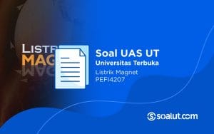 Soal UT PEFI4207 Listrik Magnet
