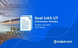 Soal UT PEFI4316 Fisika Terapan