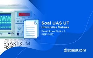 Soal UT PEFI4417 Praktikum Fisika 2