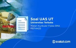 Soal UT PEFI4425 Materi Kurikuler Fisika SMA