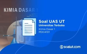 Soal UT PEKI4101 Kimia Dasar 1
