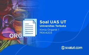 Soal UT PEKI4203 Kimia Organik 1