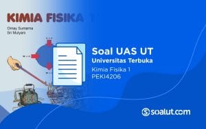 Soal UT PEKI4206 Kimia Fisika 1