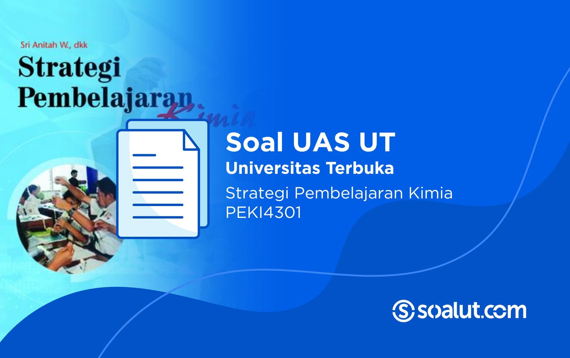 Soal UT PEKI4301 Strategi Pembelajaran Kimia