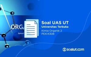 Soal UT PEKI4308 Kimia Organik 2