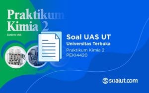 Soal UT PEKI4420 Praktikum Kimia 2