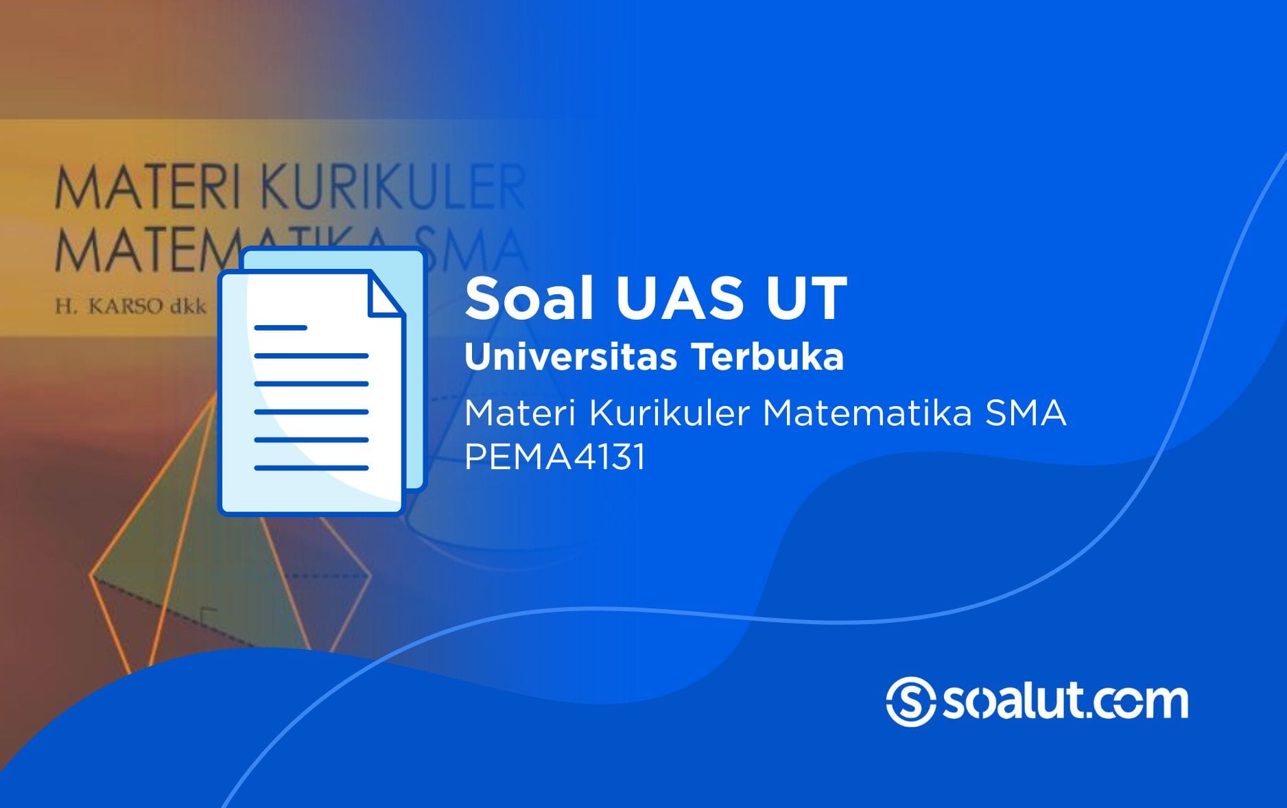 Soal UT PEMA4131 Materi Kurikuler Matematika SMA