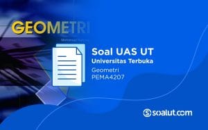Soal UT PEMA4207 Geometri