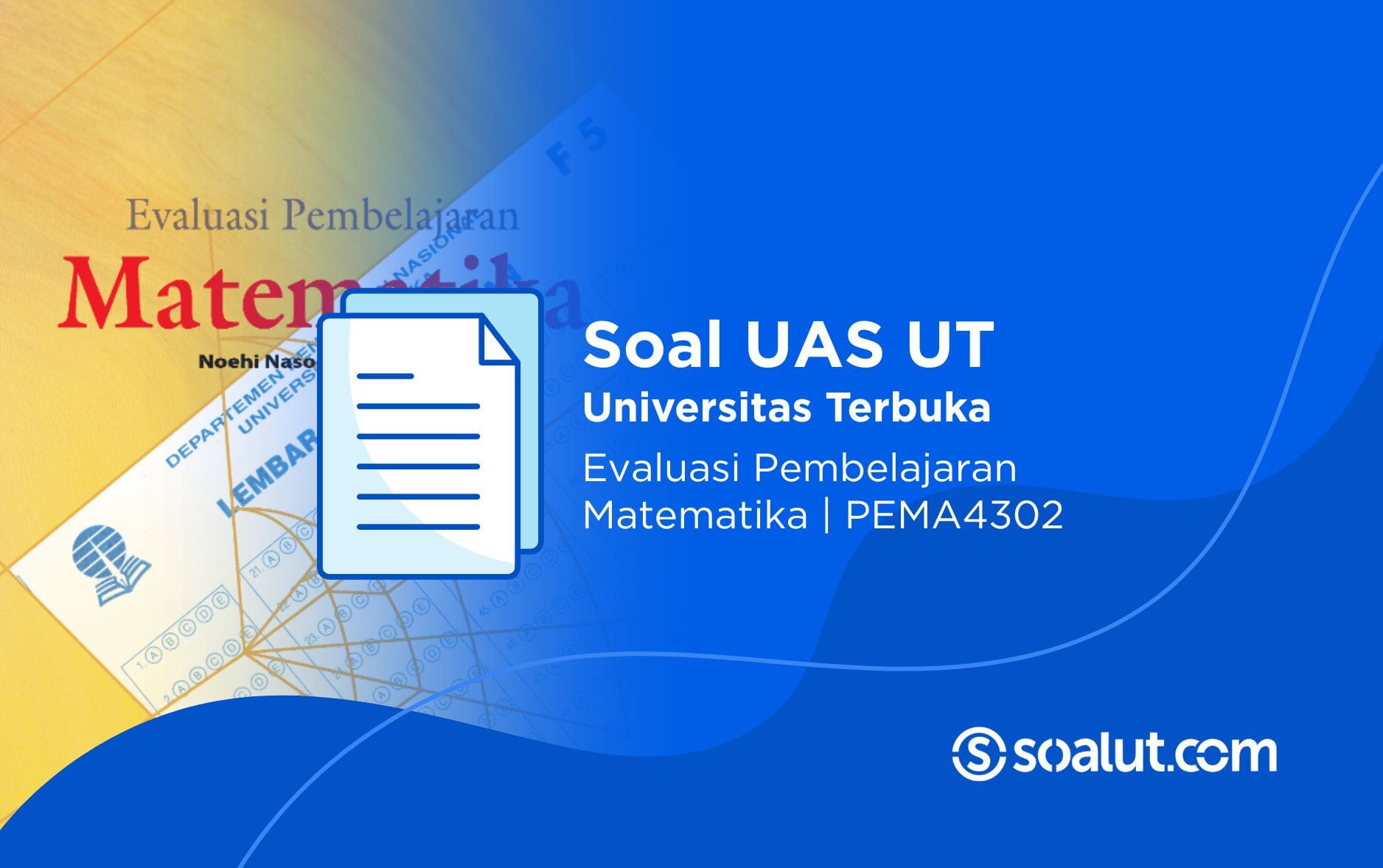 Soal UT PEMA4302 Evaluasi Pembelajaran Matematika