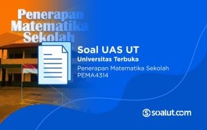 Soal UT PEMA4314 Penerapan Matematika Sekolah