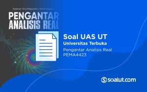 Soal UT PEMA4423 Pengantar Analisis Real