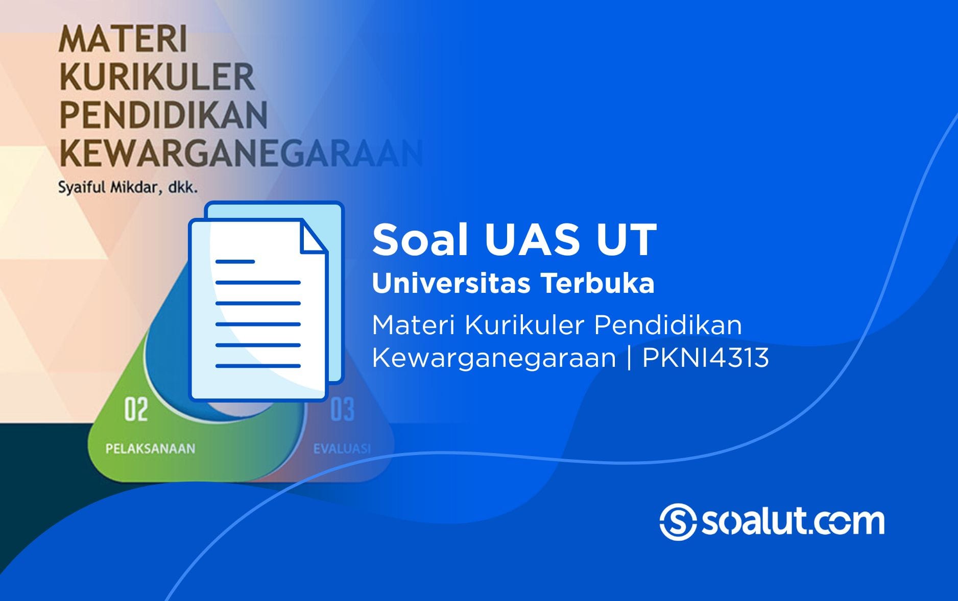 Soal UT PKNI4313 Materi Kurikuler Pendidikan Kewarganegaraan