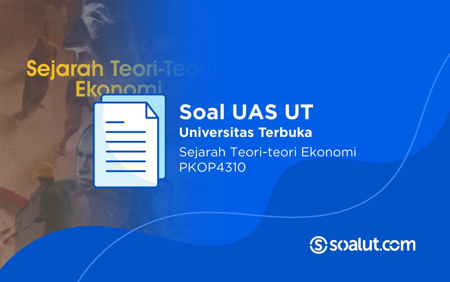 Soal UT PKOP4310 Sejarah Teori-teori Ekonomi