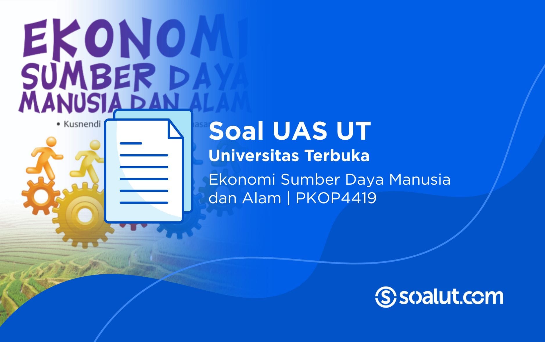 Soal UT PKOP4419 Ekonomi Sumber Daya Manusia dan Alam