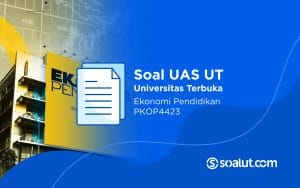 Soal UT PKOP4423 Ekonomi Pendidikan