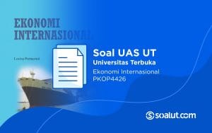 Soal UT PKOP4426 Ekonomi Internasional