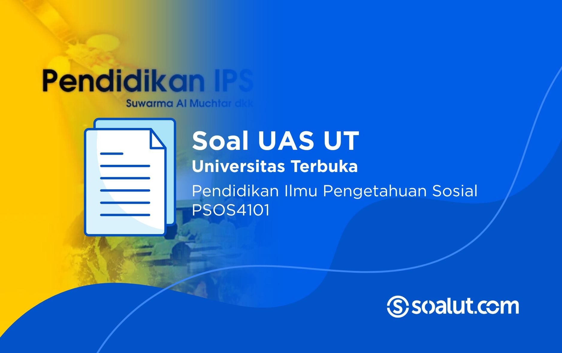 Soal UT PSOS4101 Pendidikan Ilmu Pengetahuan Sosial