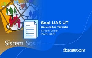 Soal UT PWKL4105 Sistem Sosial